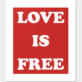 Love Is Free Posters and Art